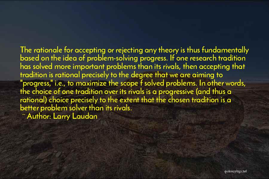 Research Problems Quotes By Larry Laudan