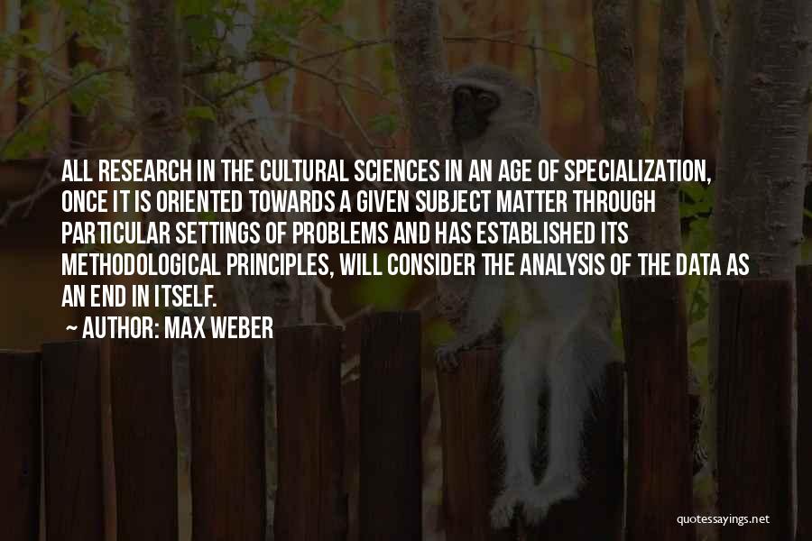 Research Problems Quotes By Max Weber