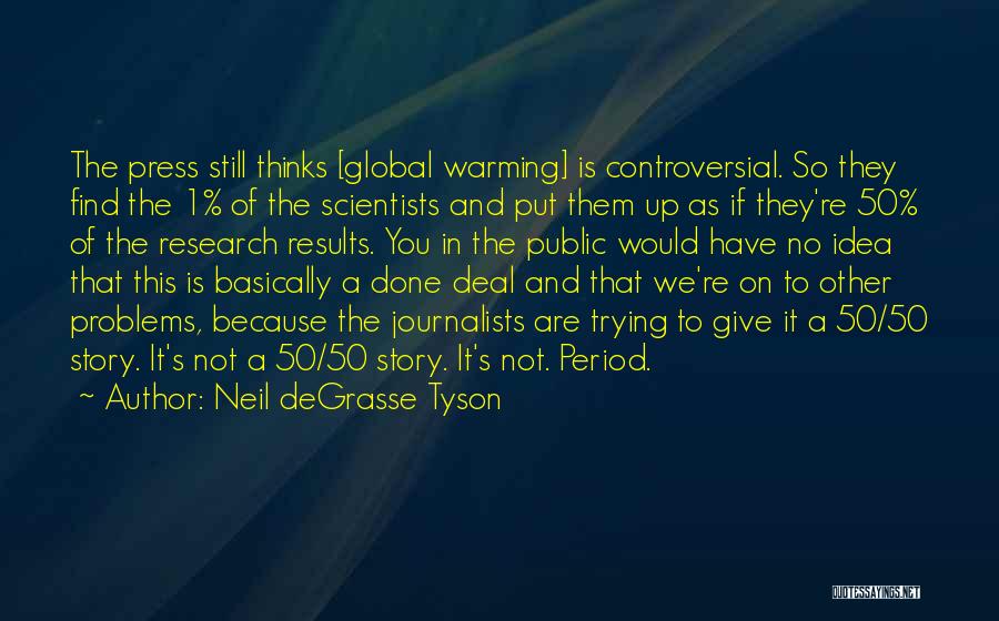 Research Problems Quotes By Neil DeGrasse Tyson