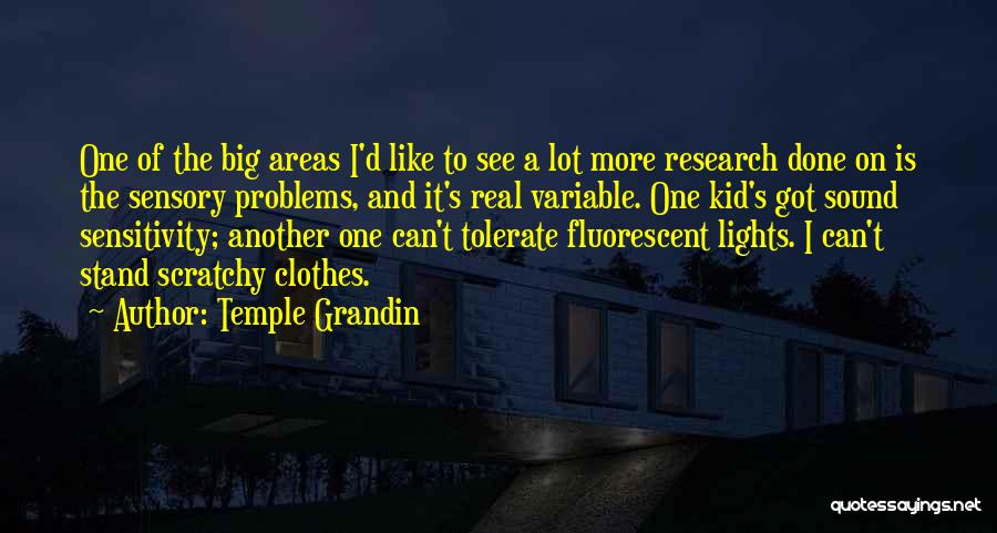 Research Problems Quotes By Temple Grandin