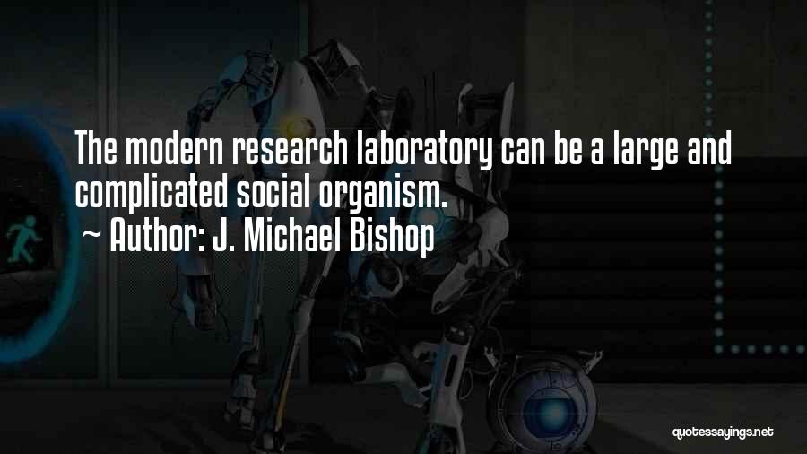 Research Science Quotes By J. Michael Bishop