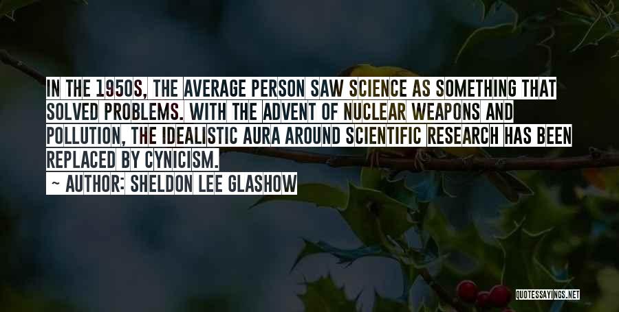 Research Science Quotes By Sheldon Lee Glashow