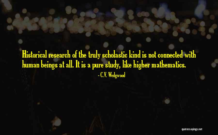 Research Study Quotes By C.V. Wedgwood Research Study Quotes By C.V. Wedgwood