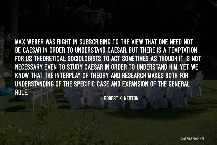 Research Study Quotes By Robert K. Merton Research Study Quotes By Robert K. Merton