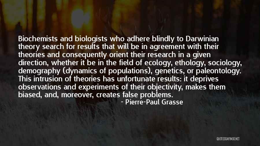 Research Theories Quotes By Pierre-Paul Grasse Research Theories Quotes By Pierre-Paul Grasse