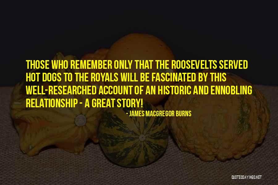 Researched Quotes By James MacGregor Burns Researched Quotes By James MacGregor Burns