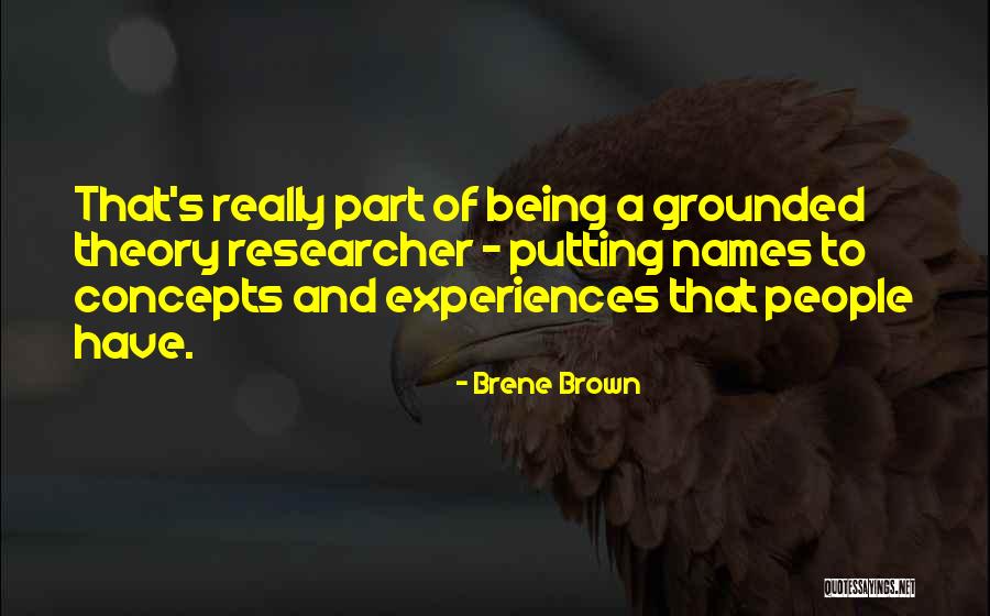 Researcher Quotes By Brene Brown Researcher Quotes By Brene Brown