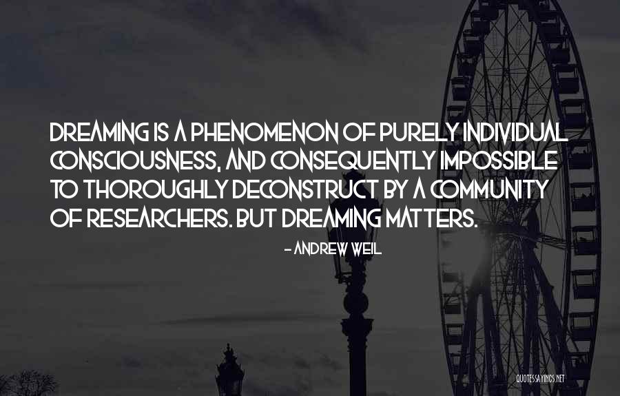 Researchers Quotes By Andrew Weil