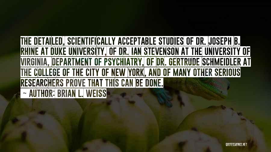 Researchers Quotes By Brian L. Weiss