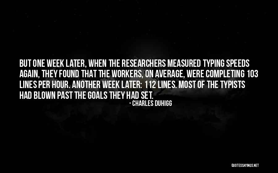 Researchers Quotes By Charles Duhigg