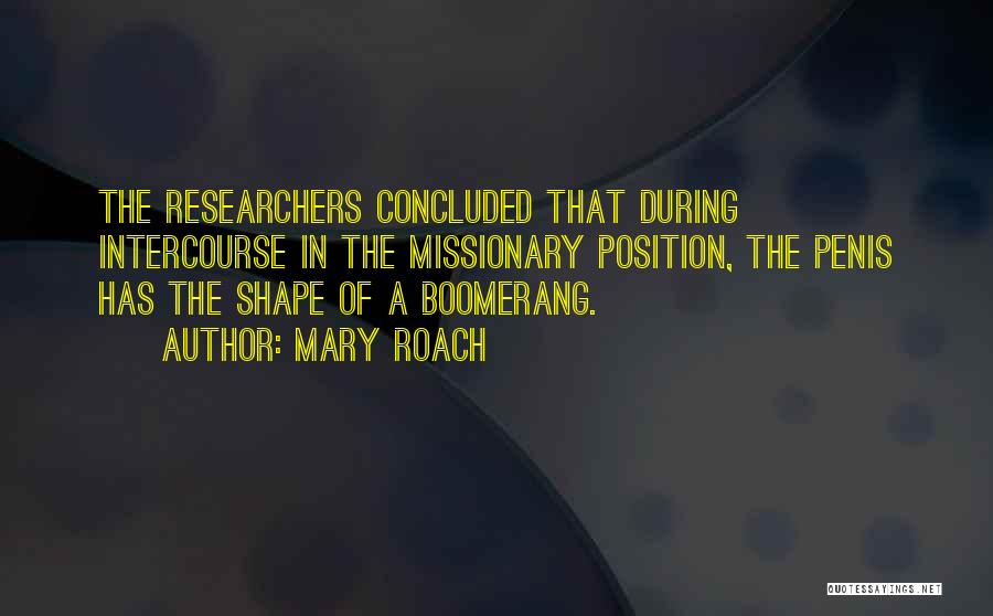 Researchers Quotes By Mary Roach
