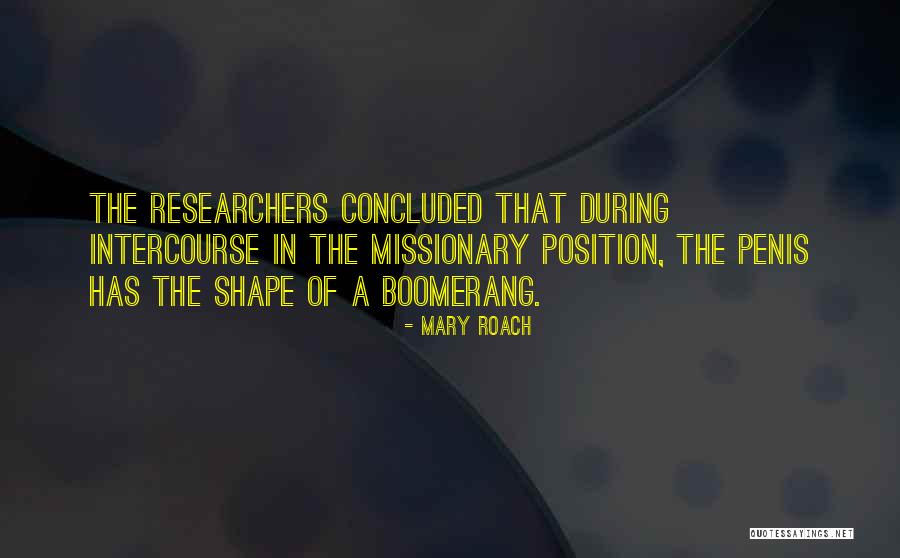 Researchers Quotes By Mary Roach