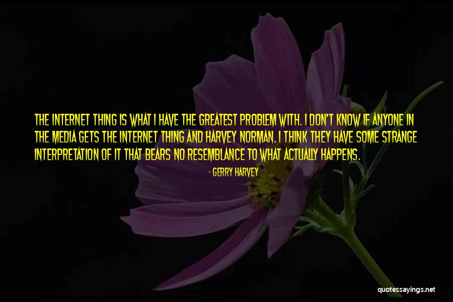 Resemblance Is Quotes By Gerry Harvey Resemblance Is Quotes By Gerry Harvey