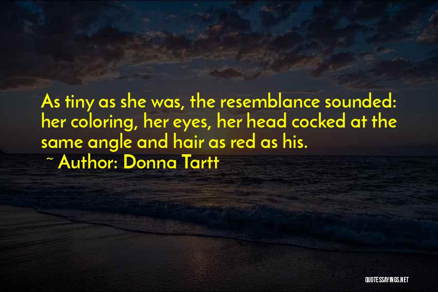 Resemblance Quotes By Donna Tartt