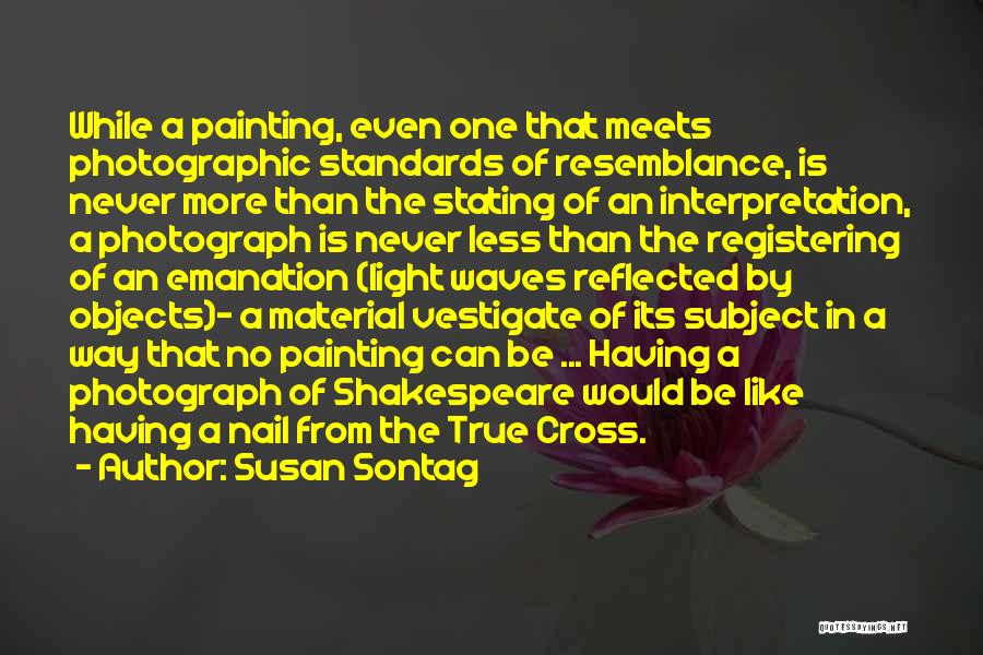 Resemblance Quotes By Susan Sontag