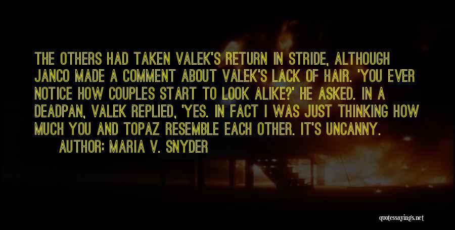 Resemble Each Other Quotes By Maria V. Snyder