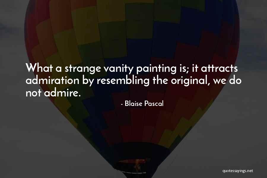 Resembling Someone Quotes By Blaise Pascal Resembling Someone Quotes By Blaise Pascal