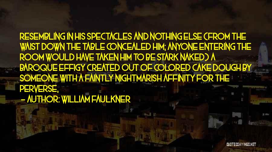 Resembling Someone Quotes By William Faulkner