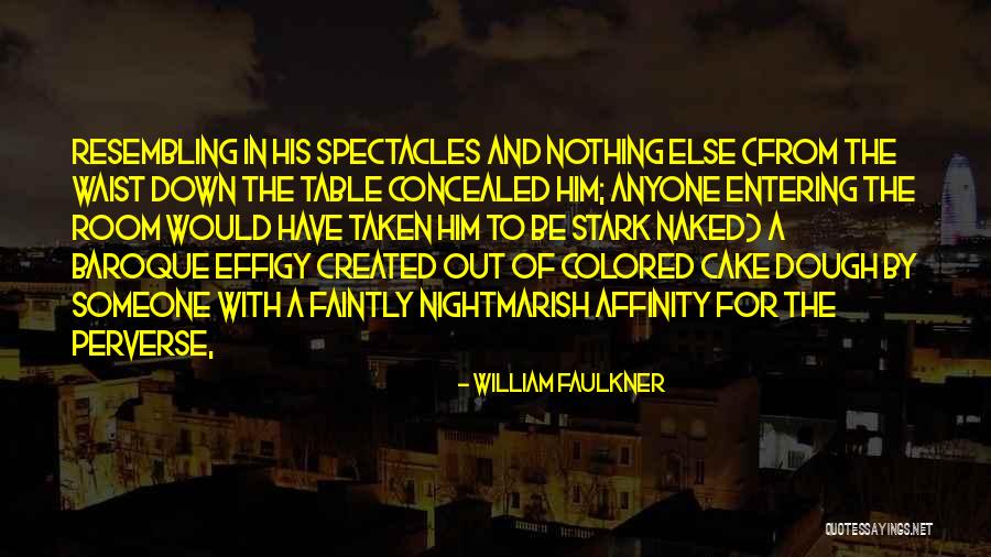 Resembling Someone Quotes By William Faulkner Resembling Someone Quotes By William Faulkner