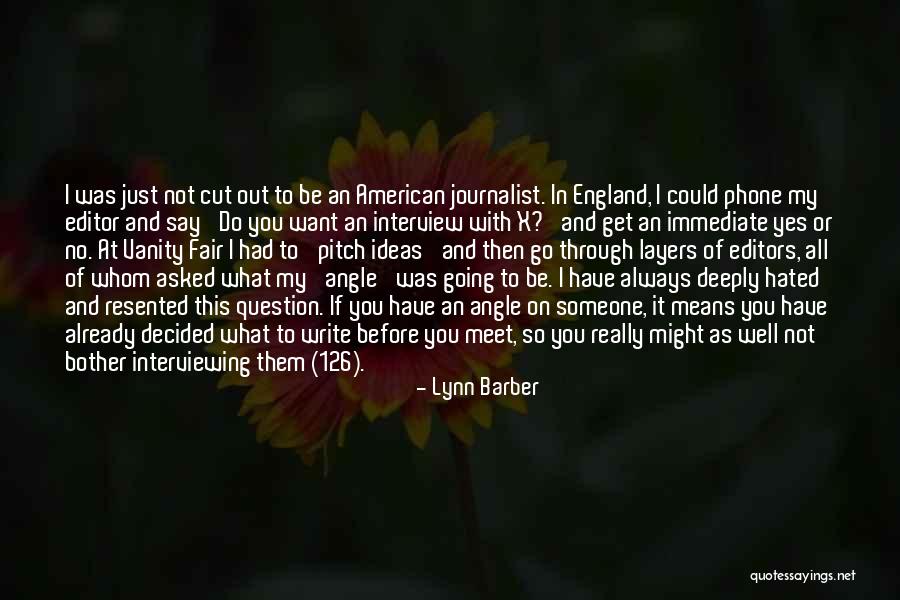 Resented Means Quotes By Lynn Barber Resented Means Quotes By Lynn Barber