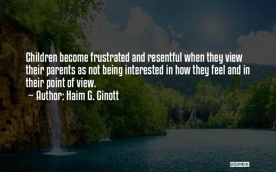 Resentful Quotes By Haim G. Ginott