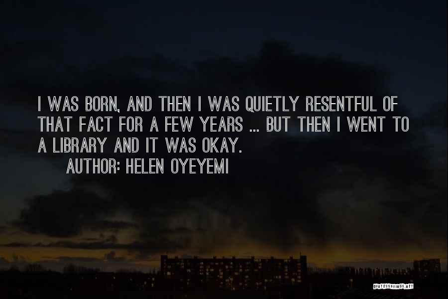 Resentful Quotes By Helen Oyeyemi