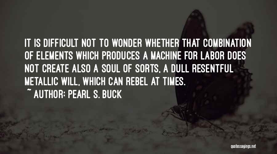 Resentful Quotes By Pearl S. Buck