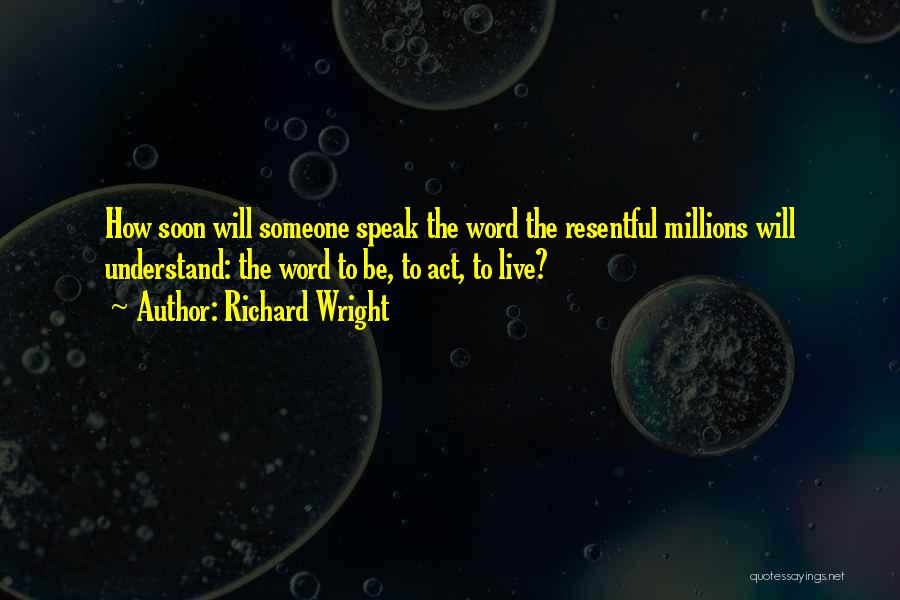 Resentful Quotes By Richard Wright