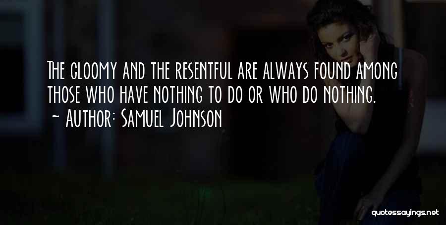 Resentful Quotes By Samuel Johnson