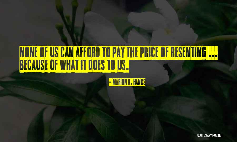 Resenting Someone Quotes By Marion D. Hanks Resenting Someone Quotes By Marion D. Hanks