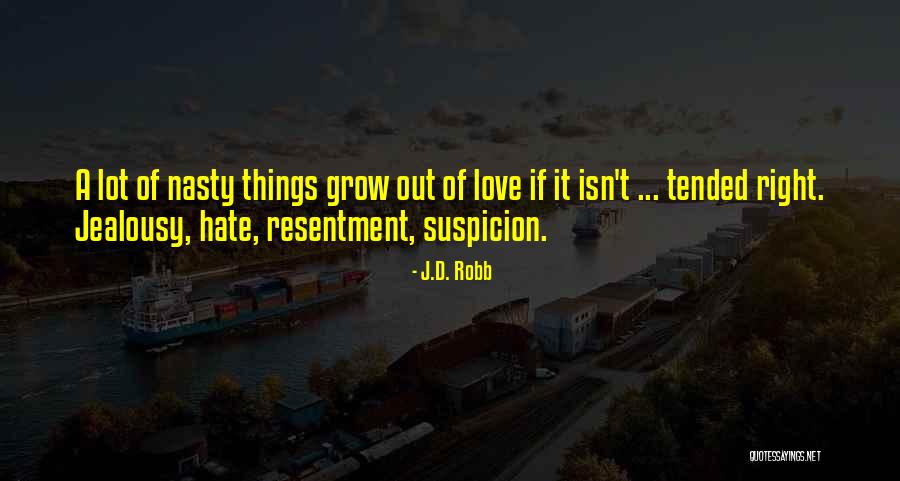 Resentment And Jealousy Quotes By J.D. Robb Resentment And Jealousy Quotes By J.D. Robb