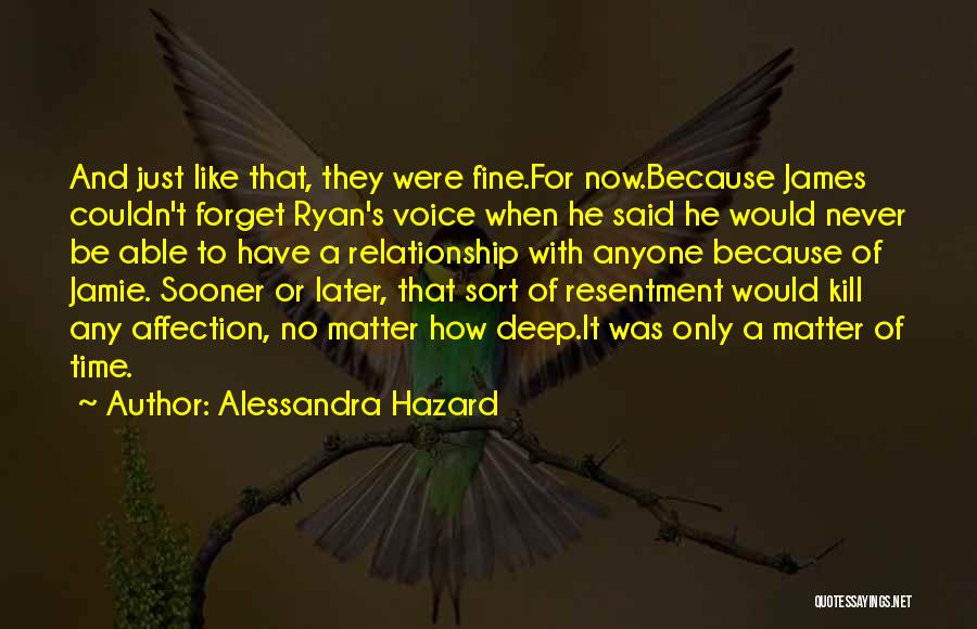 Resentment In A Relationship Quotes By Alessandra Hazard