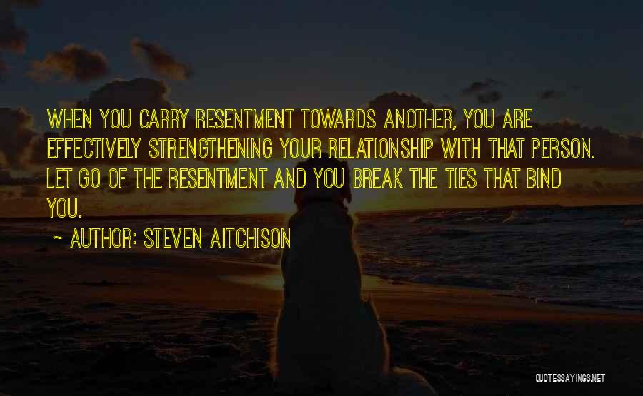 Resentment In A Relationship Quotes By Steven Aitchison