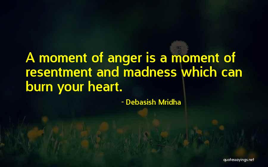 Resentment Quotes Quotes By Debasish Mridha Resentment Quotes Quotes By Debasish Mridha
