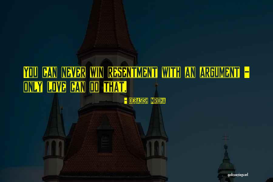 Resentment Quotes Quotes By Debasish Mridha Resentment Quotes Quotes By Debasish Mridha