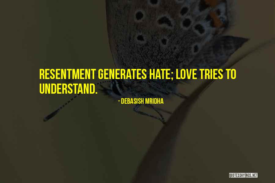 Resentment Quotes Quotes By Debasish Mridha Resentment Quotes Quotes By Debasish Mridha