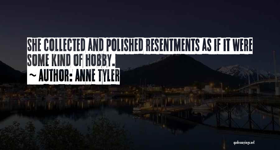 Resentments Quotes By Anne Tyler