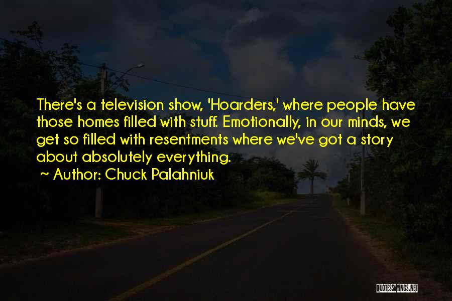 Resentments Quotes By Chuck Palahniuk