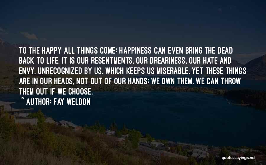 Resentments Quotes By Fay Weldon