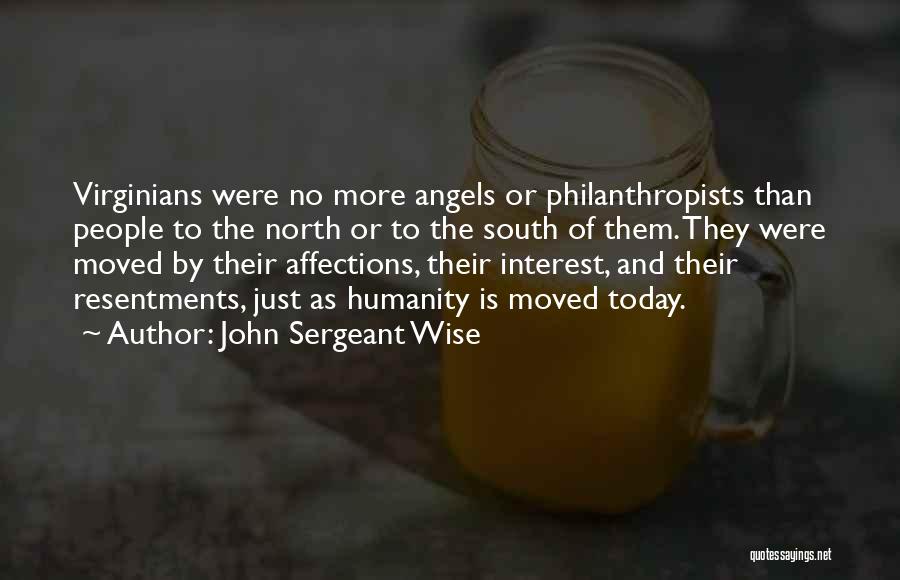 Resentments Quotes By John Sergeant Wise