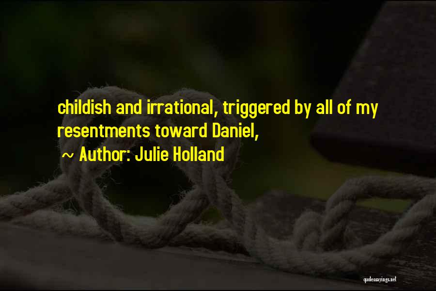 Resentments Quotes By Julie Holland