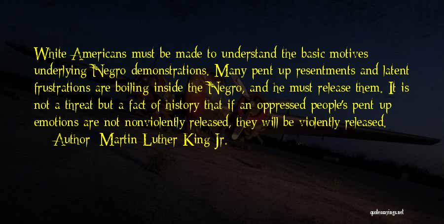 Resentments Quotes By Martin Luther King Jr.