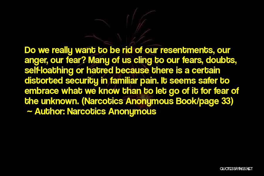 Resentments Quotes By Narcotics Anonymous
