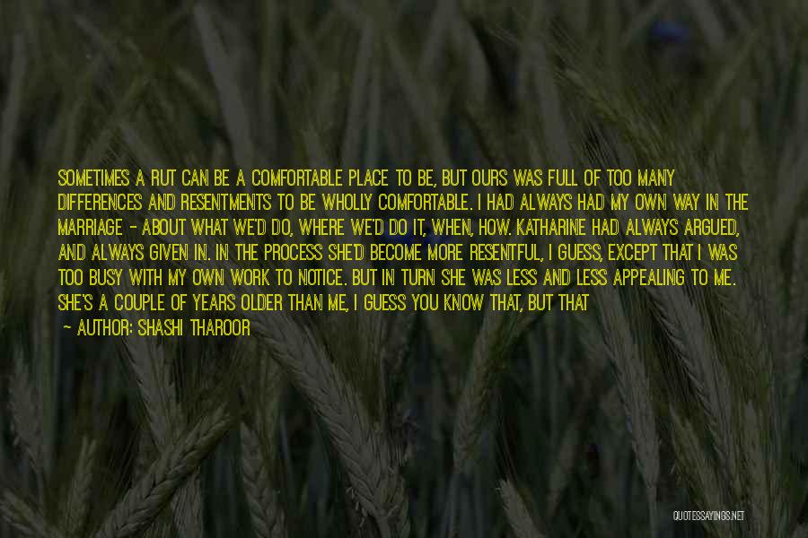 Resentments Quotes By Shashi Tharoor