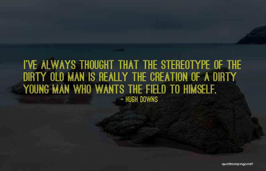 Reservadas Quotes By Hugh Downs Reservadas Quotes By Hugh Downs