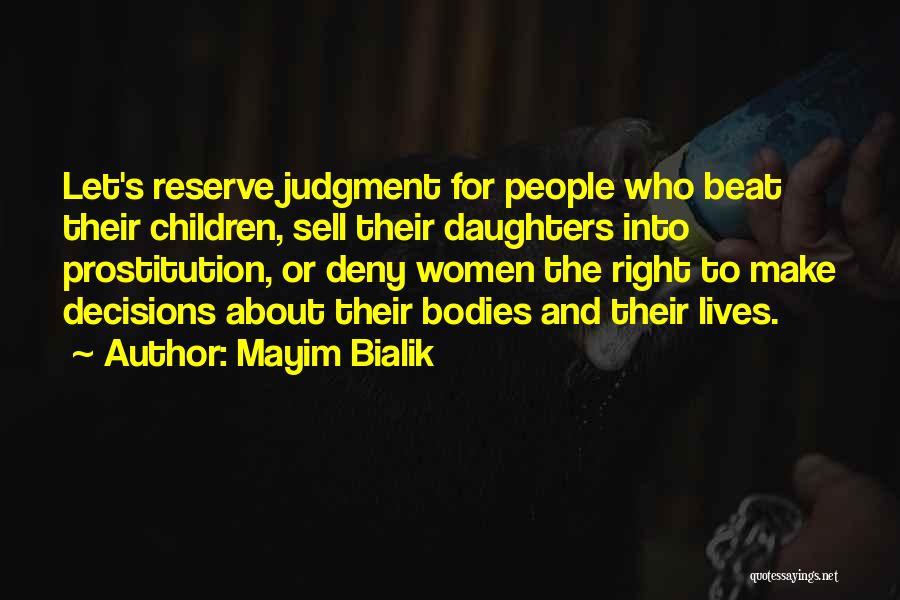 Reserve Judgment Quotes By Mayim Bialik