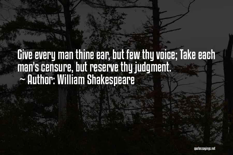 Reserve Judgment Quotes By William Shakespeare