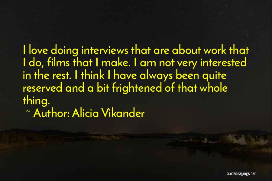 Reserved Love Quotes By Alicia Vikander