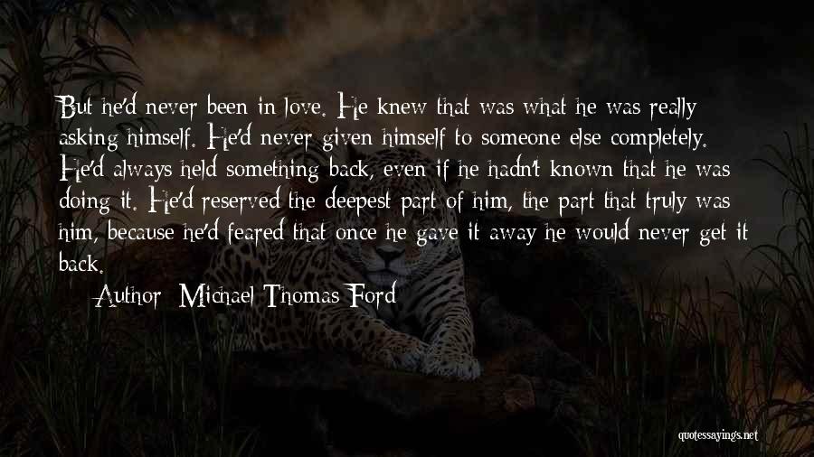 Reserved Love Quotes By Michael Thomas Ford