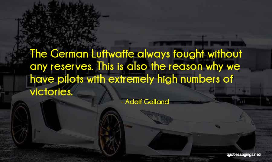 Reserves Quotes By Adolf Galland